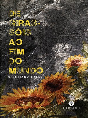 cover image of De girassóis ao fim do mundo